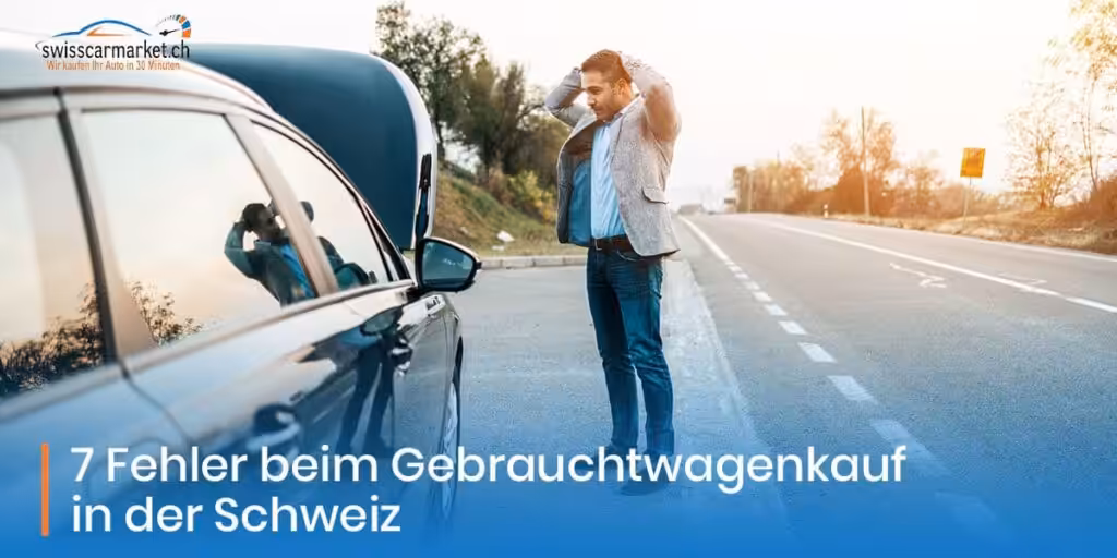 Fehler-beim-Gebrauchtwagenkauf-Schweiz