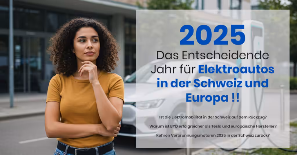 2025: Das Entscheidende Jahr für Elektroautos in der Schweiz und Europa