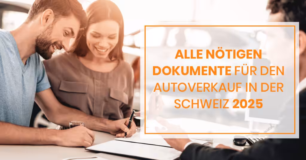 Alle-nötigen-Dokumente-für-den-Autoverkauf-in-der-Schweiz-2025