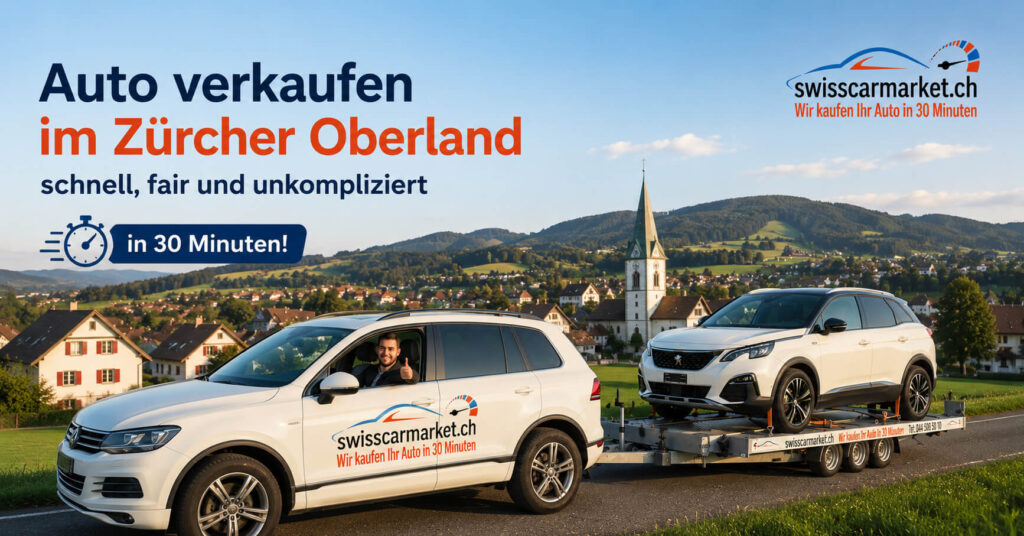 Auto verkaufen im Zürcher Oberland und Umgebung – schnell, fair und unkompliziert